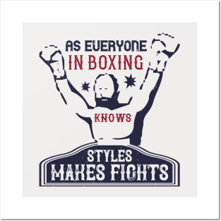 As everyone in boxing knows, styles makes fights Posters and Art